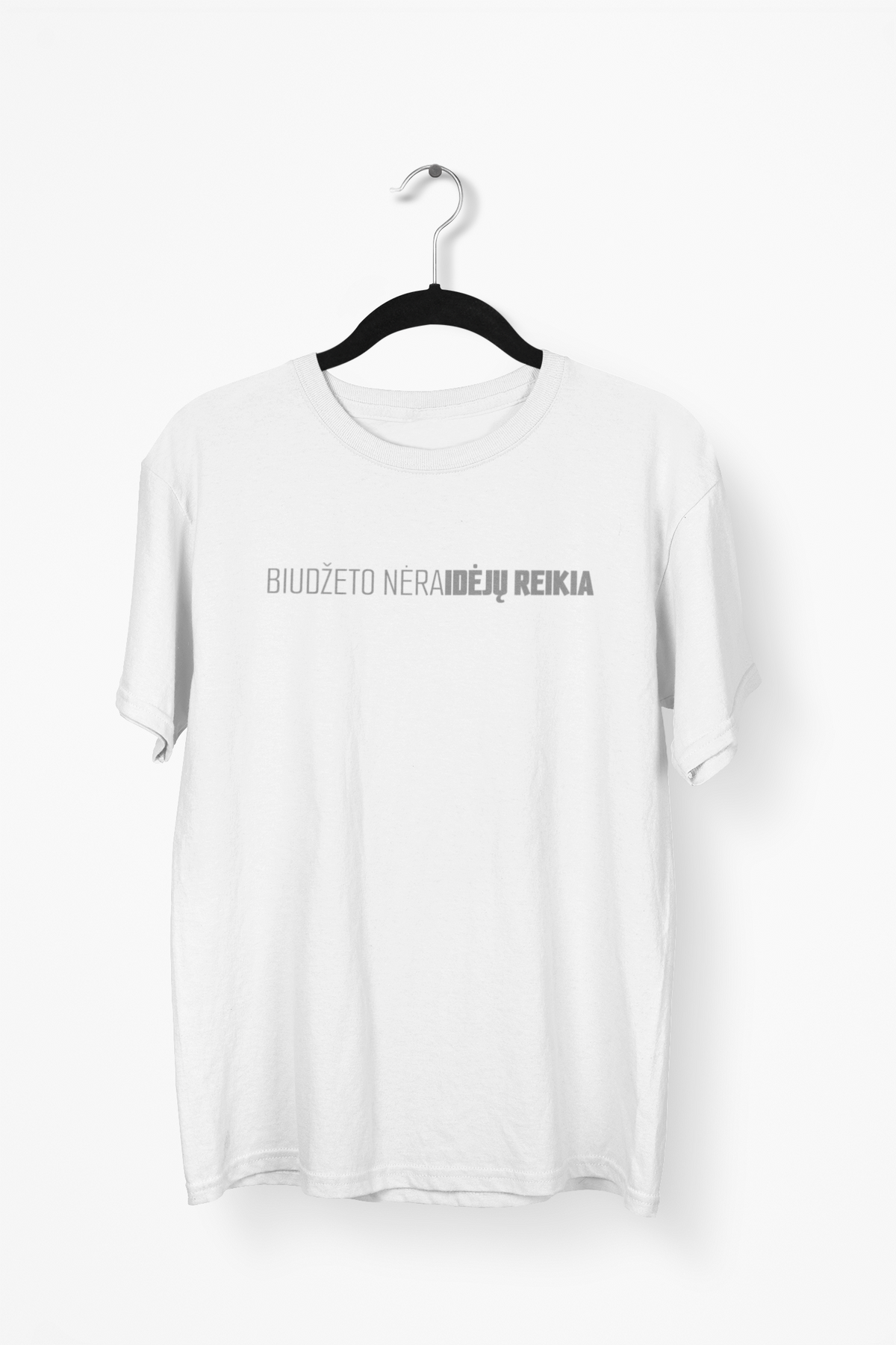 Balti Unisex marškinėliai "Biudžeto nėra, įdėjų reikia."